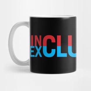 Include Love Exclude Hate Mug